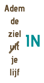 Adem de ziel IN je lijf